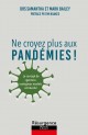 NE CROYEZ PLUS AUX PANDÉMIES !