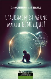 L ’AUTISME N’EST PAS UNE MALADIE GÉNÉTIQUE!