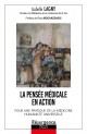 La Pensée médicale en action