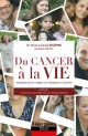 DU CANCER À LA VIE