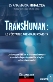 TRANSHUMAN : Le véritable agenda du COVID 19 Volume 1