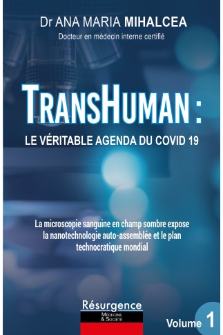 TRANSHUMAN : Le véritable agenda du COVID 19 Volume 1