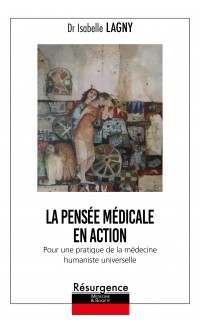 LA PENSÉE MÉDICALE EN ACTION