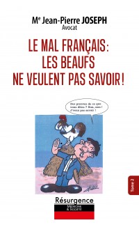 LE MAL FRANÇAIS : LES BEAUFS NE VEULENT PAS SAVOIR ! : Tome 2