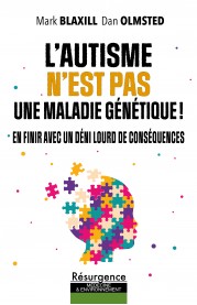 L ’AUTISME N’EST PAS UNE MALADIE GÉNÉTIQUE!