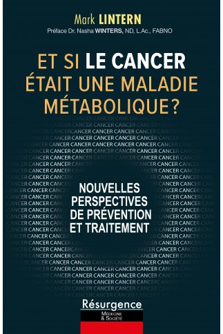 ET SI LE CANCER ÉTAIT UNE MALADIE MÉTABOLIQUE ?